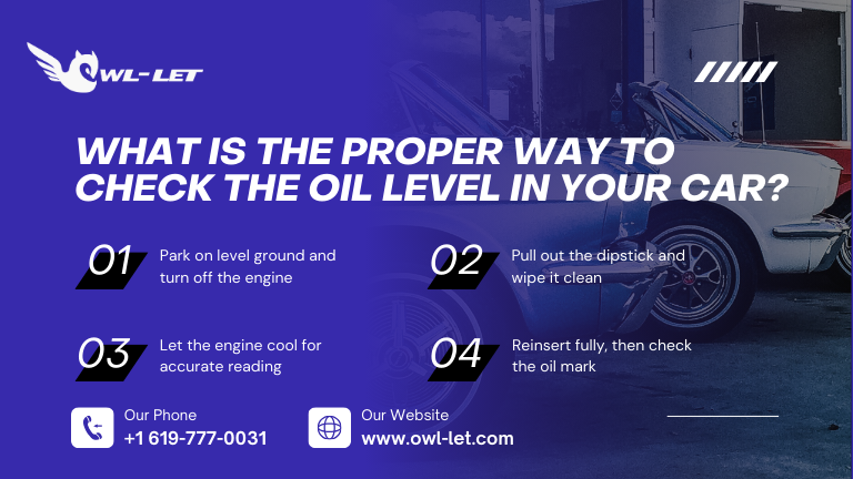 What is the proper way to check the oil level in your car?