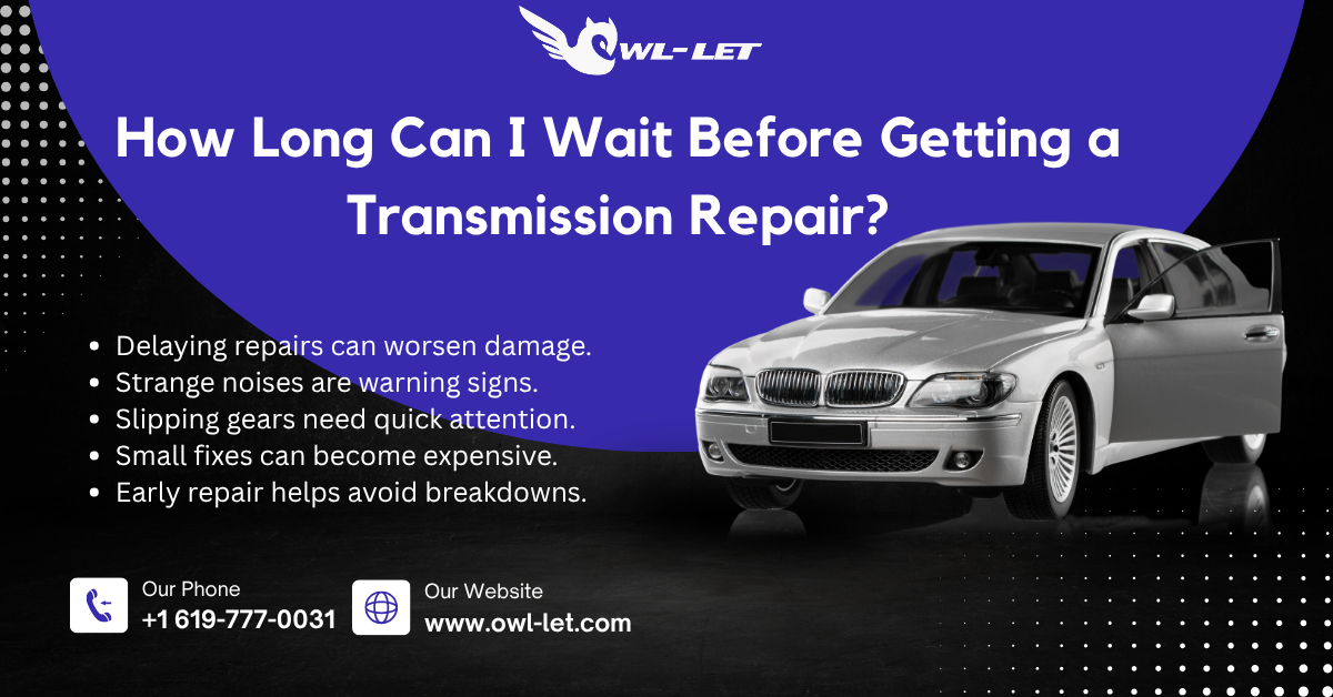 How Long Can I Wait Before Getting a Transmission Repair?